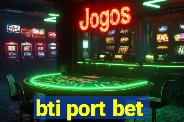 bti port bet